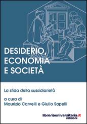 Desiderio, economia e società. La sfida della sussidiarietà