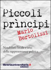 Piccoli principi. Notabilato locale e crisi della rappresentanza politica