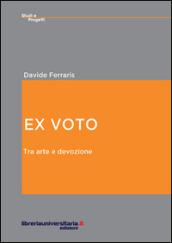 Ex voto. Tra arte e devozione