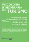 Psicologia e geografia del turismo. Dai motivi del turista all'elaborazione dell'offerta