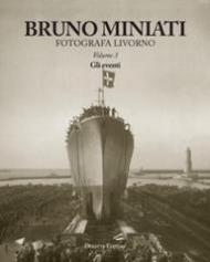 Bruno Miniati fotografa Livorno. Ediz. illustrata: 2