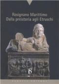 Rosignano marittimo. Dalla preistoria agli etruschi