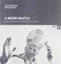 Il nostro Wojtyla. Viaggi e parole di Papa Giovanni Paolo II in Toscana