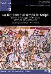 La Maremma al tempo di Arrigo. Società e paesaggio nel Trecento. Continuità e trasformazione