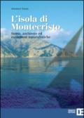 L'isola di Montecristo. Storia, ambiente ed escursioni naturalistiche