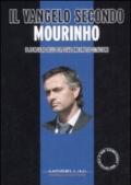 Il Vangelo secondo Mourinho. Il pensiero dello special one in 150 citazioni