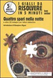 I Gialli Da Risolvere In 5 Minuti. Quattro spari nella notte e altre 25 indagini per lettori-detective (5 minutes mysteries)