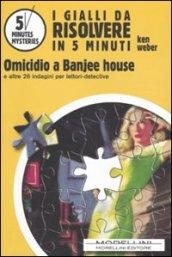 Omicidio a Banjee House (5 minutes mysteries)