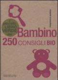 Il piccolo libro verde del bambino. 250 consigli bio