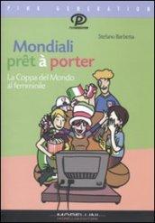 Mondiali pret à porter. La coppa del mondo al femminile