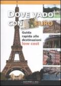 Dove vado con 100 euro. Guida rapida alle destinazioni low cost