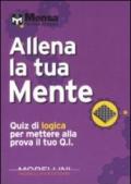 Allena la tua mente. Quiz di logica per mettere alla prova il tuo Q. I.