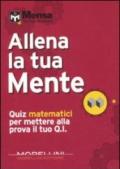 Allena la tua mente. Quiz matematici per mettere alla prova il tuo Q. I.