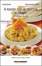 A tavola con le arance di Ribera. Dall'antipasto al dolce