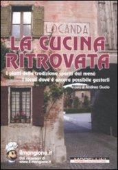 La cucina ritrovata. I piatti della tradizione spariti dai menù. I locali dove è ancora possibile gustarli