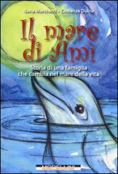 Il mare di Amì. Storie di una famiglia che cambia nel mare della vita