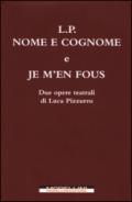 L. P. Nome e cognome. Je m'en fous