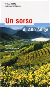 Un sorso di Alto Adige. Cantine e aziende vinicole selezionate