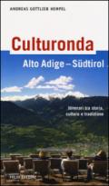 Culturonda Alto Adige Südtirol. Itinerari tra storia, cultura e tradizione