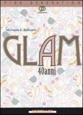 Glam a 40 anni