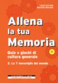 Allena la tua memoria. Quiz e giochi di cultura generale: 2