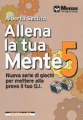 ALLENA LA TUA MENTE. VOL. 5