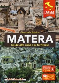 Matera. Guida alla città e al territorio