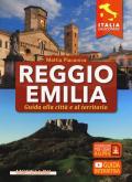 Reggio Emilia. Guida alla città e al territorio