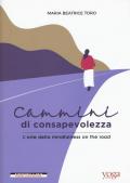 Cammini di consapevolezza. L'arte della mindfulness on the road