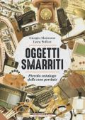 Oggetti smarriti. Piccolo catalogo delle cose perdute