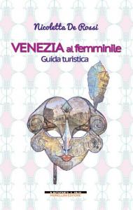 Venezia al femminile. Guida turistica