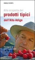 Alla scoperta dei prodotti tipici dell'Alto Adige. Passeggiate tra sapori e cose buone