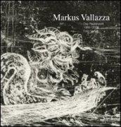 Markus Vallazza. Das Radierwerk 1966-2006. Cofanetto. Ediz. illustrata