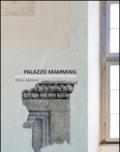 Palazzo Mamming. Dalla residenza Steinachheim al museo