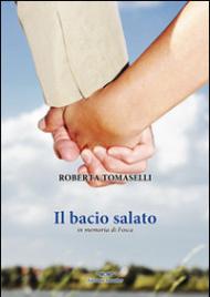 Il bacio salato. In memoria di Fosca