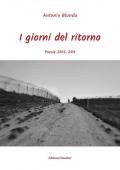 I giorni del ritorno. Poesie 2005-2010