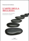 L'arte della bellezza. Introduzione alle discipline bionaturali in estetica