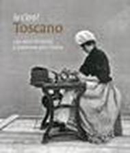 Io c'ero! Toscano. 150 anni di storia e passione per l'Italia