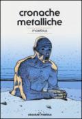 Cronache metalliche. Absolute Moebius. Ediz. illustrata: 10