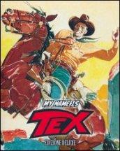 My name is Tex. Edizione Deluxe con CD audio, libro e poster