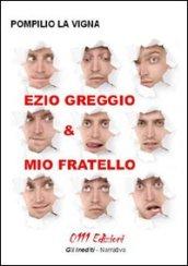 Ezio Greggio e mio fratello