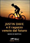 Justin Dave e il ragazzo venuto dal futuro