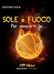 Sole e fuoco. Per sempre in te