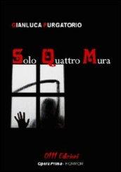 Solo quattro mura (Opera Prima)