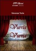 Vurrìa vurrìa