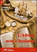 L'Africa non è lontana