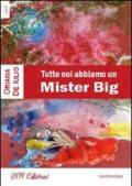 Tutte noi abbiamo un Mister Big