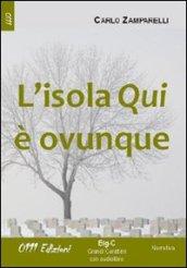 L'isola Qui è ovunque (Big-C. Grandi caratteri)