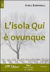 L'isola Qui è ovunque (Big-C. Grandi caratteri)