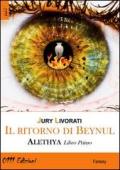 Il ritorno di Beynul. Alethya vol.1